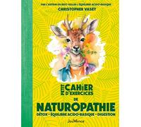 Petit Cahier d'exercices de naturopathie Détox - équilibre acido-basique - digestion - Christopher Vasey - Jouvence - broché - Guide