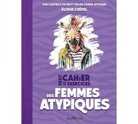 Petit cahier d'exercices des femmes atypiques