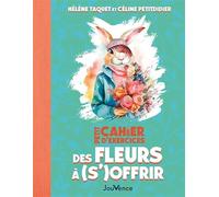 Petit Cahier d'exercices des fleurs à (s')offrir