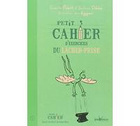 Petit cahier d'exercices du lâcher-prise