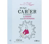 PETIT CAHIER D'EXERCICES DU PARDON SELON HO'OPONOPONO by JEAN GRACIET