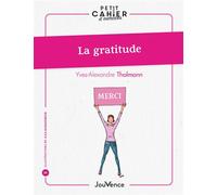 Petit cahier d'exercices : La gratitude - Yves-Alexandre Thalmann - Jouvence - broché - Guide