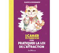 Petit Cahier d'exercices pour pratiquer la loi de l'attraction - Slavica Bogdanov - Jouvence - broché - Guide