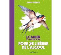 Petit Cahier d'exercices pour se libérer de l'alcool