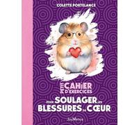 Petit Cahier D'exercices Pour Soulager Les Blessures Du Coeur