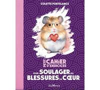 Petit Cahier d'exercices pour soulager les blessures du cœur - Colette Portelance - Jouvence - broché - Essai