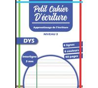 Petit Cahier Ecriture DYS: Carnet avec 4 lignes 4 couleurs | Interligne 3mm - 41 pages | Format 17 x 22 cm | Adapté aux Enfants Dyslexiques, Dyspraxiques ou Dysgraphiques.