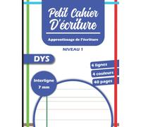 Petit Cahier Ecriture DYS: Carnet avec 4 lignes 4 couleurs | Interligne 7mm - 41 pages | Format 17 x 22 cm | Adapté aux Enfants Dyslexiques, Dyspraxiques ou Dysgraphiques.