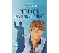 Petit caïd deviendra saint