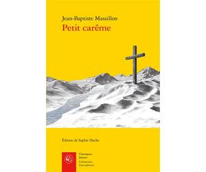 Petit carême - Jean-Baptiste Massillon - Classiques Garnier - broché - Roman