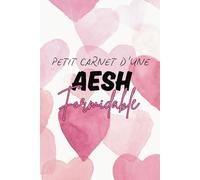 Petit Carnet d'une AESH Formidable: Cahier de notes ligné pour une Assistante d’Éducation Exceptionnelle