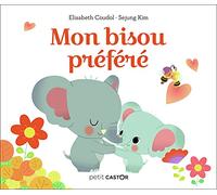 PETIT CASTOR - MON BISOU PREFERE (NE)