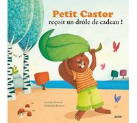 Petit Castor reçoit un drôle de cadeau (Coll. ""Mes ptits albums"")