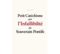 Petit Catéchisme sur l’Infaillibilité du Souverain Pontife