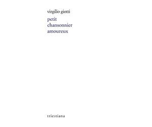 Petit chansonnier amoureux: Edition bilingue triestin-français