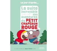 La suite incroyable (mais vraie !) des aventures du Petit Chaperon rouge - Joyce Colson - Nathan - cartonné - Bande dessinée jeunesse