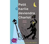 Petit charlie deviendra charlot - Bernard Chambaz - Rue Du Monde Eds - relié - Album jeunesse dès 3 ans