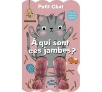 Petit Chat... À qui sont ces jambes ? - Livre animé tout-carton avec des jambes marionnettes - À partir de 6 mois