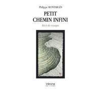 Petit chemin infini - Philippe Montargès - Verone Eds - broché - Récit
