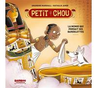 Amandine Marshall – Petit Chou : La momie qui perdait ses bandelettes – Broché