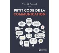 Petit code de la communication - Yves St-Arnaud - L'homme Eds De - broché - Guide