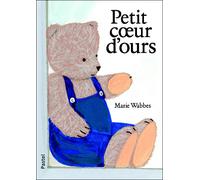 Petit coeur d ours - Marie Wabbes - Pastel-Ecole Des Loisirs - relié - Album jeunesse dès 3 ans