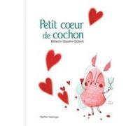 Petit Coeur De Cochon Giguere - Gilbert Mela (Auteur)