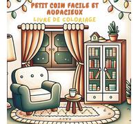 Petit coin facile et audacieux livre de coloriage: 100 pages de dessins simples et audacieux pour éveiller la créativité des enfants Format pratique