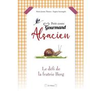 Petit conte Gourmand Alsacien Le défi de la fratrie Berg - Marie-Jeanne Thomas - I.d.l'edition - cartonné - Contes et légendes jeunesse