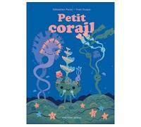 Petit corail - Petit arbre Un livre accordéon - Sébastien Pérez - Albin Michel Jeunesse - cartonné - Album jeunesse