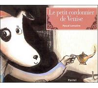 Petit cordonnier de venise (Le) - Pascal Lemaître - Pastel-Ecole Des Loisirs - relié - Album jeunesse dès 3 ans