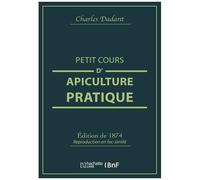 Petit Cours D'apiculture Pratique