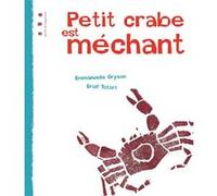 Petit crabe est mechant EMMANUELLE GRYSON (Auteur)