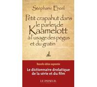 Petit crapahut dans le parler de Kaamelott à l'usage des pégus et du gratin - Stéphane Encel - Le Passeur - Poche - Anthologie