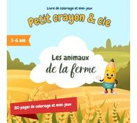 Petit crayon & cie - Les animaux de la ferme: Livre de coloriage et mini-jeux