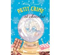 PETIT CRIME et chocolat Les enquêtes de Charlotte Latourette - Adele Prince - Bookelis - broché - Roman