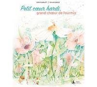Petit cœur hardi, grand chœur de fourmis