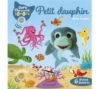 Petit dauphin dans l'océan Emilie Collet (Auteur), Thierry Manès (Illustration)