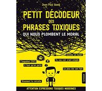 Petit décodeur des phrases toxiques...qui nous plombent le moral
