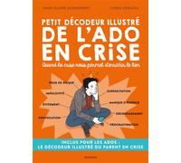 Petit décodeur illustré de l'ado en crise Quand la crise nous permet d'enrichir le lien - Anne-Claire Kleindienst - Mango - broché - Guide