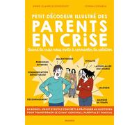 Petit décodeur illustré des parents en crise Quand la crise nous invite à renouveler la relation - Anne-Claire Kleindienst - Mango - broché - Guide