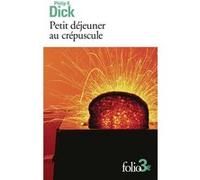Petit déjeuner au crépuscule et autres nouvelles Philip K. Dick (Auteur)