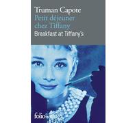 Petit déjeuner chez Tiffany/Breakfast at Tiffany's Truman Capote (Auteur), Henri Robillot (Traduction), Geneviève Brisac (Préface)