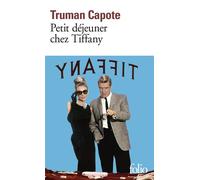 Truman Capote – Petit-déjeuner chez Tiffany – Traduit par Germaine Beaumont – Gallimard
