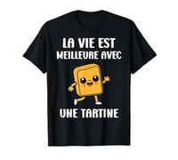 Petit déjeuner humour La vie est meilleure avec une tartine T-Shirt