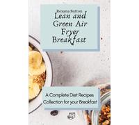 Petit-déjeuner Lean and Green Air Fryer