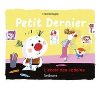 PETIT DERNIER - L'ECOLE DES COPAINS (EVEIL SARBACANE)