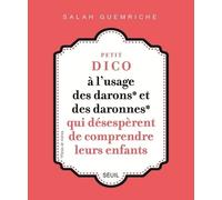 Petit dico à l'usage des darons et des daronnes qui désespèrent de comprendre leurs enfants - Salah Guemriche - Seuil - broché - Essai