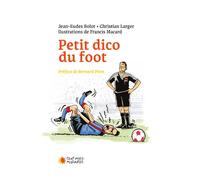 Petit dico du foot - Christian Larger - Cent Mille Milliards - broché - Dictionnaire et encyclopédie