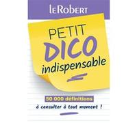 Le Robert - Mini-guide : Petit dico indispensable - 50 000 définitions à consulter à tout moment !